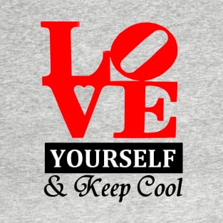 Love yourself and keep cool T-Shirt